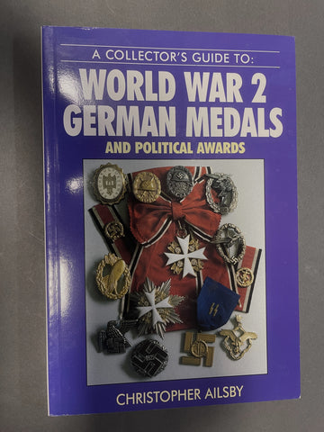 A Collector's Guide to German World War 2 Medals and Political Awards by Christopher Ailsby