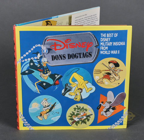 Disney Dons Dog Tags: The Best of Disney Military Insignia from World War II by Walton Rawl
