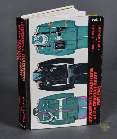 Uniforms and Traditions of the German Army: 1933-1945. Vol 1. by John R. Angolia and Adolf Schlicht