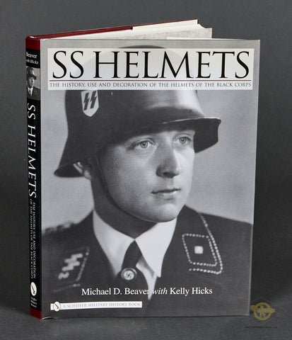 SS Helmets-The History, Use and Decoration of the Helmets of the Black Corps