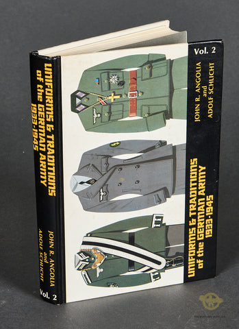 Uniforms and Traditions of the German Army: 1933-1945 Vol 2. by John R. Angolia and Adolf Schlicht