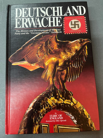 Deutschland Erwache: The History and Development of the NAZI Party and the “Germany Awake” Standards