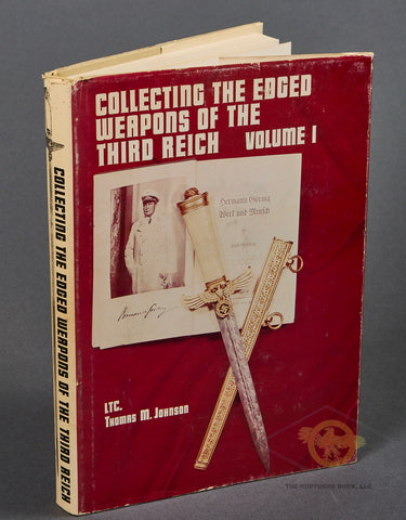 Collecting the Edged Weapons of the Third Reich Volume 1 by LTC. Thomas M. Johnson