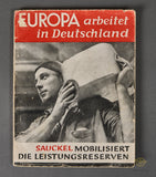EUROPA Arbeitet in Deutschland: Sauckel Mobilisiert die Leistungsreserven