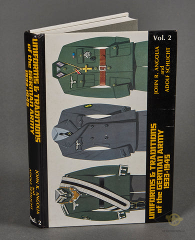 Uniforms and Traditions of the German Army: 1933-1945. Vol 2. by John R. Angolia and Adolf Schlicht