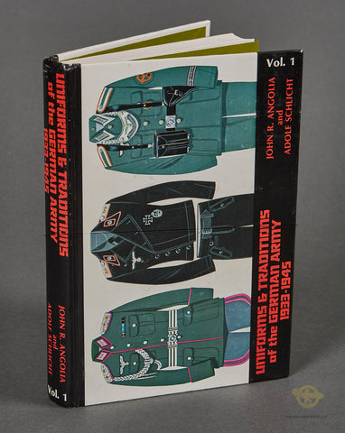 Uniforms and Traditions of the German Army: 1933-1945. Vol 1. by John R. Angolia and Adolf Schlicht