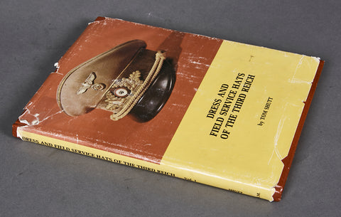 Dress and Field Service Hats of the Third Reich, Vol. One